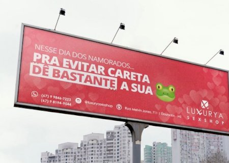 Painéis “ardentes” sobre dia dos namorados “causam” em Dourados