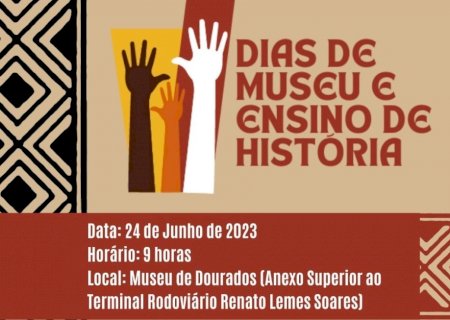 Prefeitura e UFGD lançam projeto “Dias de Museu e Ensino de História'